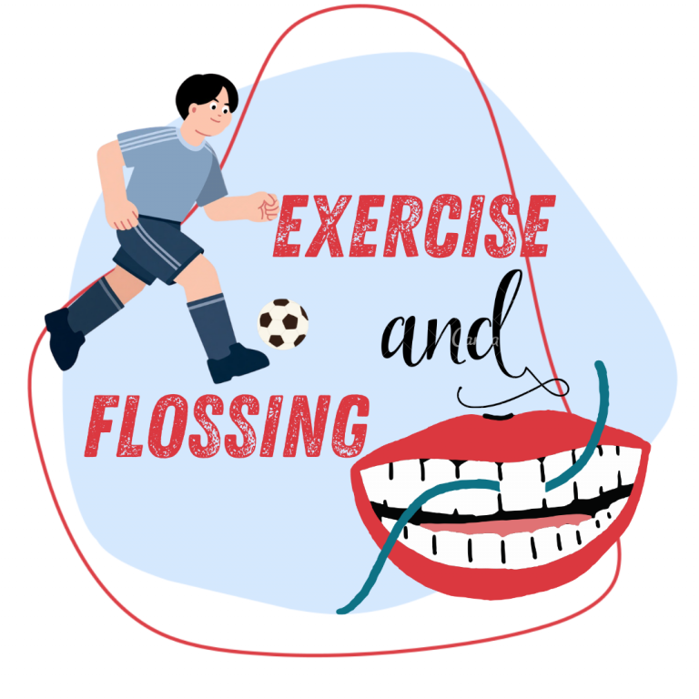 Exercise and Flossing